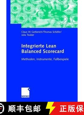 【3-4周达】Integrierte Lean Balanced Scorecard : Methoden, Instrumente, Fallbeispiele [9783834902221]