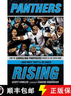 预订 Panthers Rising: How the Carolina Panthers Roared to the Super Bowl--And Why They'll Be Back! [9781629373126]