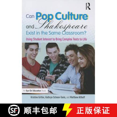 【3-4周达】Can Pop Culture and Shakespeare Exist in the Same Classroom?: Using Student Interest to Br... [9780415733182]