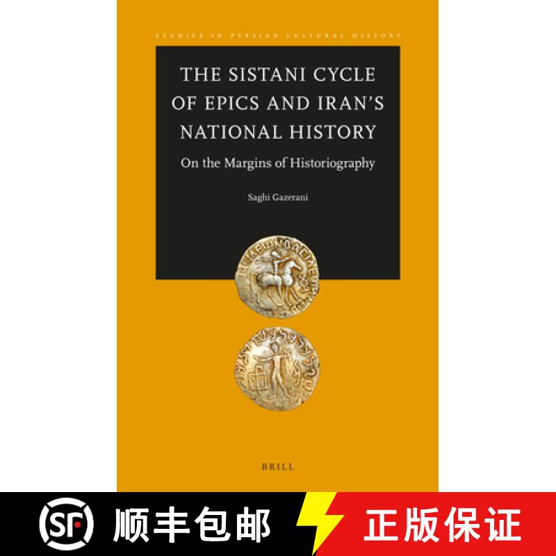 【3-4周达】The Sistani Cycle of Epics and Iran's National History: On the Margins of Historiography [9789004281998]