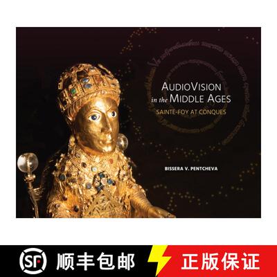 【3-4周达】Audiovision in the Middle Ages: Sainte-Foy at Conques [9798218121372]