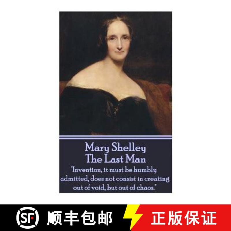 【4周达】Mary Shelley - The Last Man: Invention, it must be humbly admitted, does not consist in crea... [9781783948284]