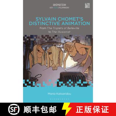 【3-4周达】Sylvain Chomet’s Distinctive Animation: From The Triplets of Belleville to The Illusionist [9781501374562]