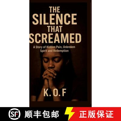 【3-4周达】The Silence that Screamed: A Story of Hidden Pain, Unbroken Spirit and Redemption [9783384699664]