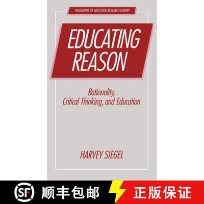 【3-4周达】精装 Educating Reason: Rationality, Critical Thinking, and Education [9780415001755]