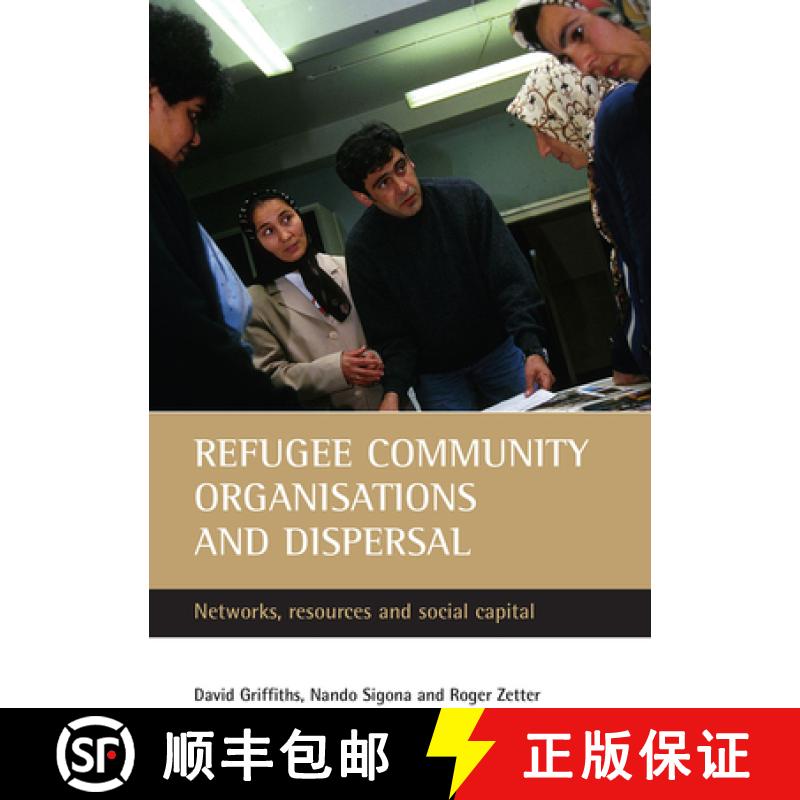 【2-3周达】Refugee Community Organisations and Dispersal: Networks, Resources and Social Capital [9781861346346]
