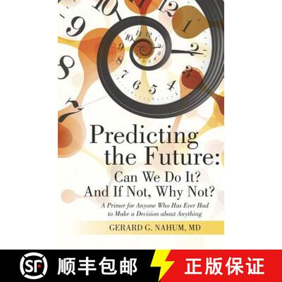 【3-4周达】Predicting the Future: Can We Do It? And If Not, Why Not?:  A Primer for Anyone Who Has Ev... [9781480811065]