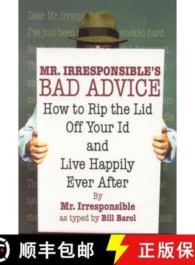 【3-4周达】Mr. Irresponsible's Bad Advice: How to Rip the Lid Off Your Id and Live Happily Ever After [9781566252553]