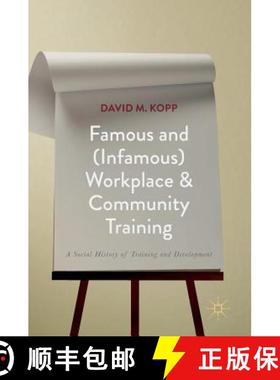 【3-4周达】Famous and (Infamous) Workplace and Community Training : A Social History of Training and ... [9781137597526]
