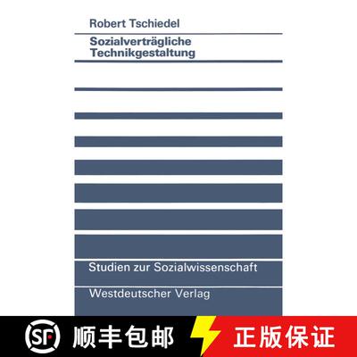 【3-4周达】Sozialverträgliche Technikgestaltung: Wissenschaftskritik für eine soziologische Sozialv... [9783531120669]