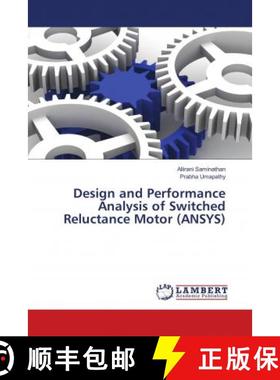 预订 Design and Performance Analysis of Switched Reluctance Motor (ANSYS) [9786139882380]
