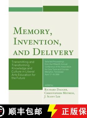 预订 Memory, Invention, and Delivery: Transmitting and Transforming Knowledge and Culture in Liberal ... [9780761867319]