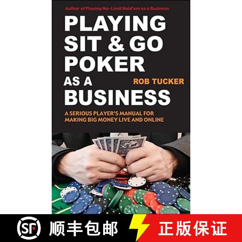 【3-4周达】Playing Sit-&-Go Poker as a Business: A Serious Player's Manual for Making Big Money Live ... [9781580422659]