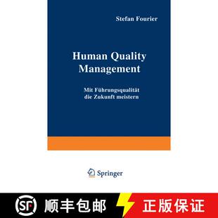 【3-4周达】Human Quality Management: Mit Führungsqualität die Zukunft meistern [9783322826817]