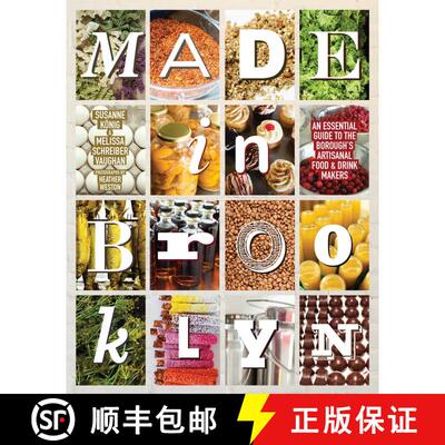 Made In Brooklyn: The Definitive Guide to the Borough's Artisanal Food and Drink Makers [9781576877609]