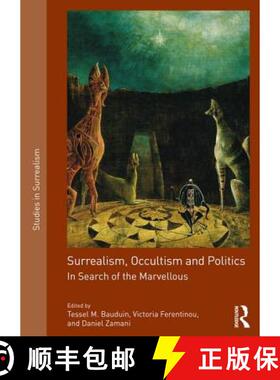 【3-4周达】Surrealism, Occultism and Politics: In Search of the Marvellous [9781138054332]