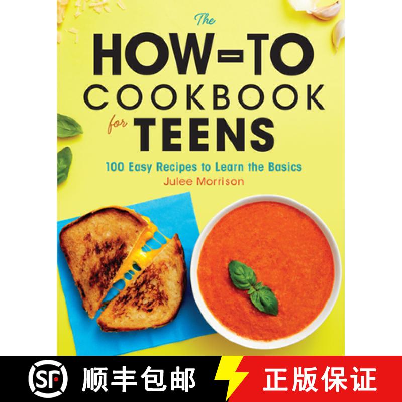 【3-4周达】The How-To Cookbook for Teens: 100 Easy Recipes to Learn the Basics [9781646114191]