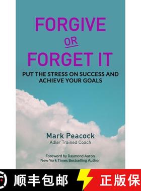 预订 Forgive Or Forget It: Put the Stress on Success and Achieve Your Goals [9781772773514]