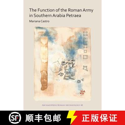 【4周达】The Function of the Roman Army in Southern Arabia Petraea [9781784919528]