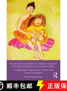 【3-4周达】Neurodevelopmental Parent-Infant Psychotherapy and Mindfulness: Complementary Approaches i... [9780367429065]