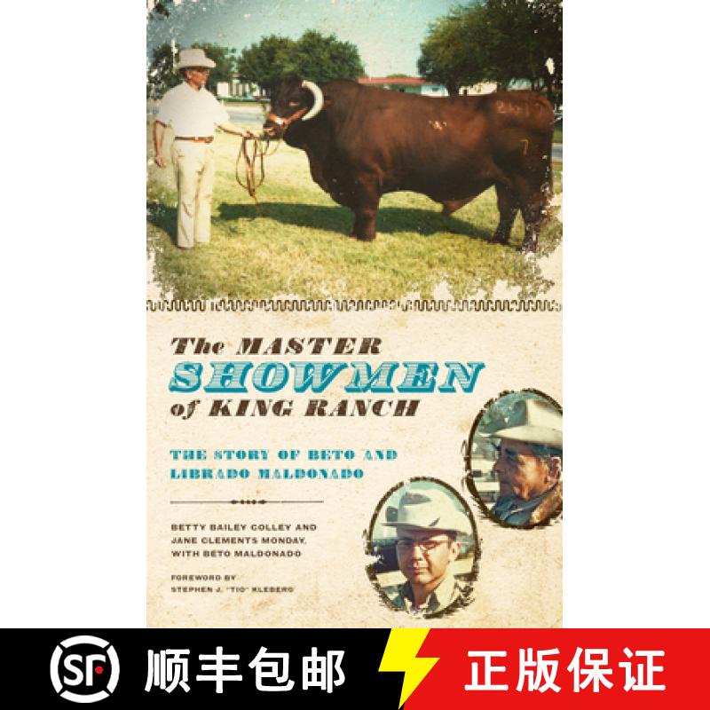 【3-4周达】The Master Showmen of King Ranch: The Story of Beto and Librado Maldonado [9780292719439]