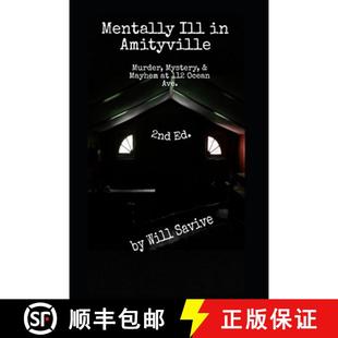 【3-4周达】Mentally Ill in Amityville: Murder, Mystery, & Mayhem at 112 Ocean Ave. (2nd Edition) [9780615639376]