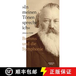 【3-4周达】„In meinen Tönen spreche ich“: Brahms und die Symphonie [9783662652602]