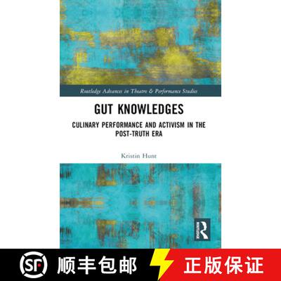 【3-4周达】Gut Knowledges: Culinary Performance and Activism in the Post-Truth Era [9781032372839]