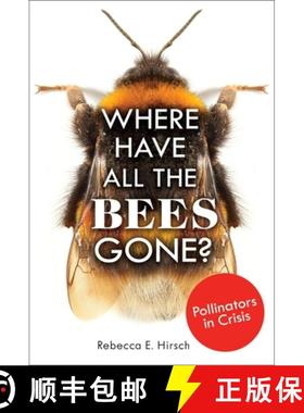 预订 Where Have All the Bees Gone?: Pollinators in Crisis [9781541534636]