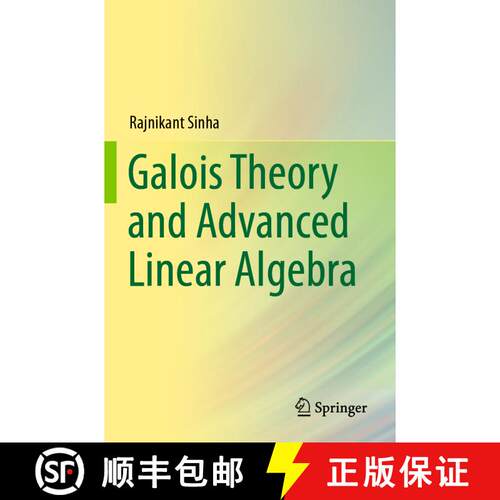 【3-4周达】Galois Theory and Advanced Linear Algebra [9789811398513]