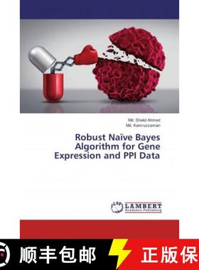 预订 Robust Naïve Bayes Algorithm for Gene Expression and PPI Data [9786133995949]