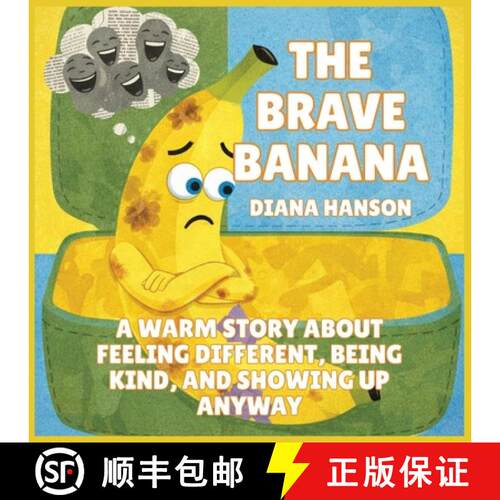 【3-4周达】The Brave Banana:  A Warm Story About Feeling Different, Being Kind, and Showing Up Anyway [9798348581961]
