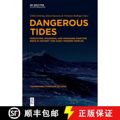 【3-4周达】Dangerous Tides: Perceiving, Imagining, and Managing Maritime Risks in Ancient and Early M... [9783111561301]