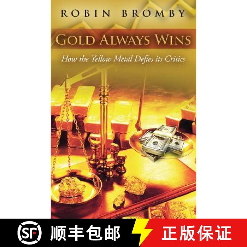 【3-4周达】Gold Always Wins: How the Yellow Metal Defies its Critics [9780992595623]