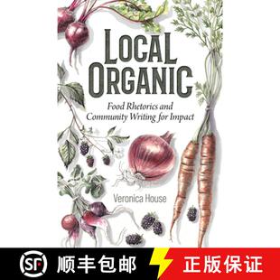 【3-4周达】Local Organic: Food Rhetorics and Community Writing for Impact [9781646427192]