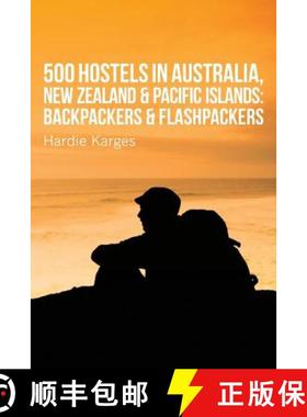 预订 500 Hostels: Australia, New Zealand & Pacific Islands: Backpackers & Flashpackers [9780988490574]