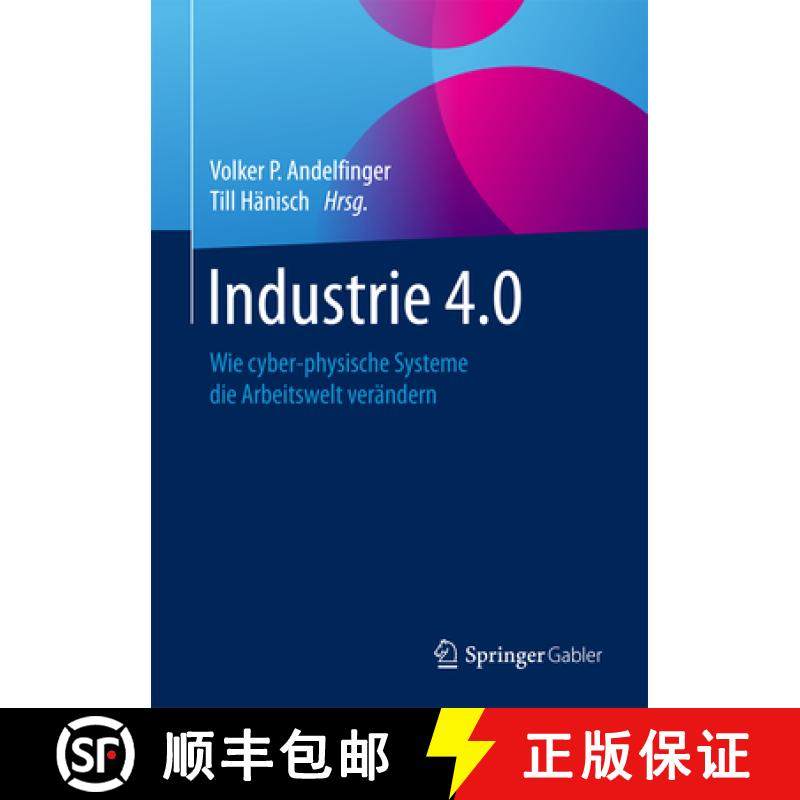 【3-4周达】Industrie 4.0: Wie Cyber-Physische Systeme Die Arbeitswelt Verändern [9783658155568]
