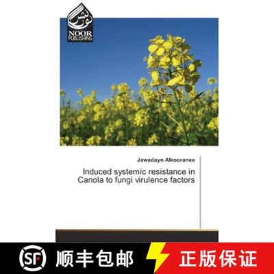 预订 Induced systemic resistance in Canola to fungi virulence factors [9786202352963]