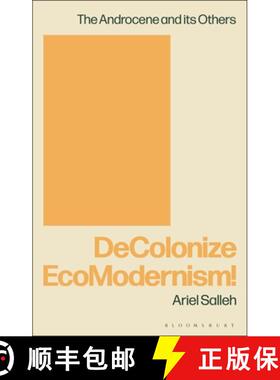 【3-4周达】Decolonize Ecomodernism! [9781474277600]