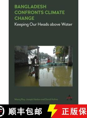 【3-4周达】Bangladesh Confronts Climate Change : Keeping Our Heads above Water [9781783086337]
