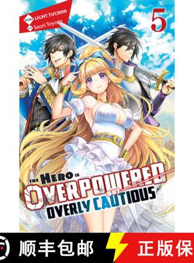 【3-4周达】The Hero Is Overpowered But Overly Cautious, Vol. 5 (Light Novel): Volume 5 [9781975315757]