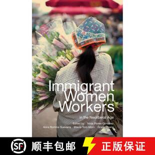 【3-4周达】Immigrant Women Workers in the Neoliberal Age [9780252079115]
