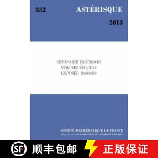 预订 Séminaire Bourbaki, volume 2011/2012, exposés 1043-1058 法国数学学会 [9782856293713]