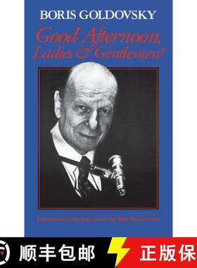 【3-4周达】Good Afternoon, Ladies and Gentlemen!: Intermission Scripts from the Met Broadcasts [9780253325884]