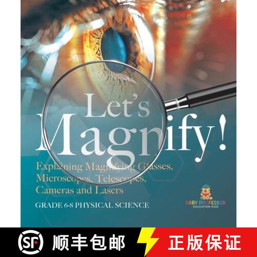 【3-4周达】精装 Let's Magnify! Explaining Magnifying Glasses, Microscopes, Telescopes, Cameras and La... [9781541997356]