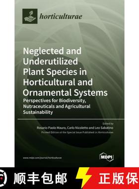 【3-4周达】Neglected and Underutilized Plant Species in Horticultural and Ornamental Systems: Perspec... [9783036546599]