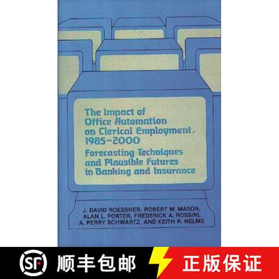 【3-4周达】精装 The Impact of Office Automation on Clerical Employment, 1985-2000: Forecasting Techni... [9780899301198]