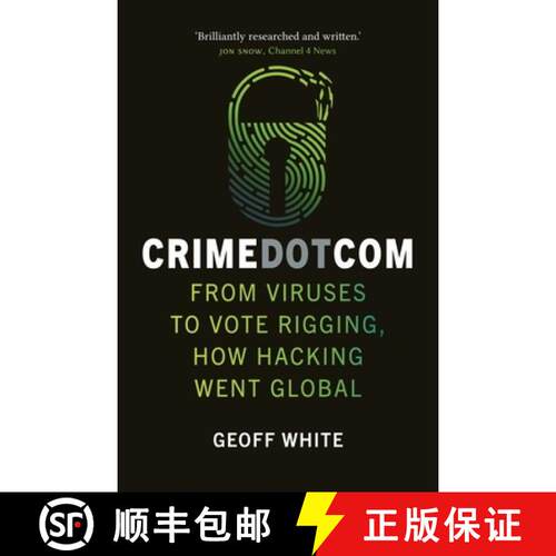 【3-4周达】Crime Dot Com – From Viruses to Vote Rigging, How Hacking Went Global [9781789144437]