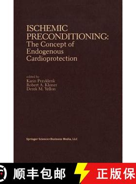 【3-4周达】Ischemic Preconditioning: The Concept of Endogenous Cardioprotection [9781461361145]
