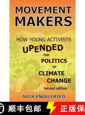 【3-4周达】Movement Makers: How Young Activists Upended the Politics of Climate Change  Second edition [9798986958422]